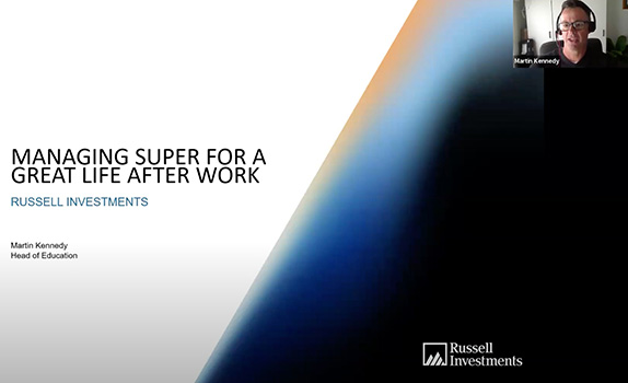 Managing Super for a Great Life After Work